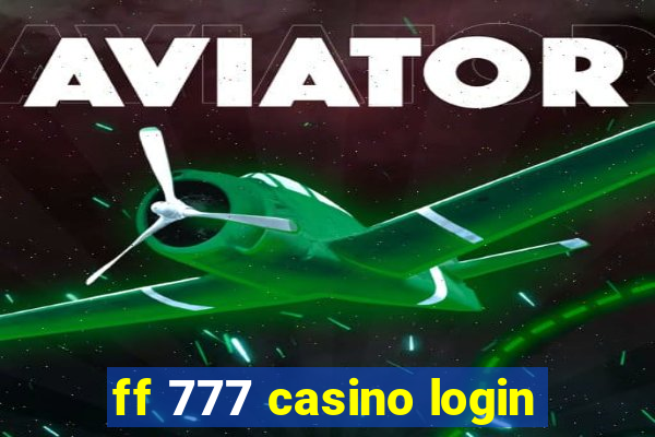 ff 777 casino login